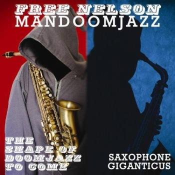 Shape of Doomjazz to Come & Saxophone Giganticus