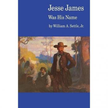 Jesse James Was His Name or Fact and Fiction concerning the Careers of the Notorious James Brothers of Missouri by William A. Settle Jr.