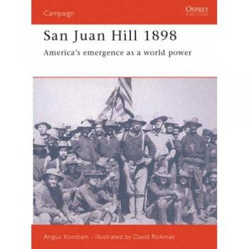 Angus Konstam San Juan Hill 1898: America'S Emergence As A World Power (Campaign)