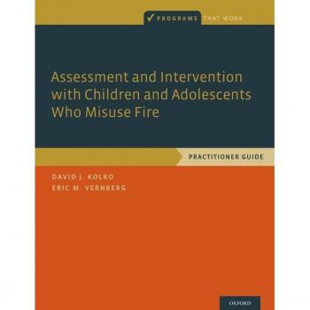 Assessment and Intervention with Children and Adolescents Who Misuse Fire