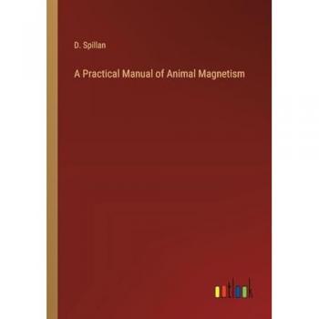 A Practical Manual of Animal Magnetism