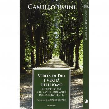 Verità di Dio e verità dell'uomo. Benedetto XVI° e le grandi domande del nostro