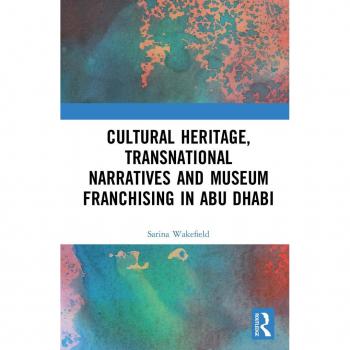 Cultural Heritage Transnational Narratives and Museum Franchising in Abu Dhabi