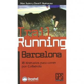 Trail running Barcelona: 18 itinerarios para correr por Collserola (Tapa blanda).