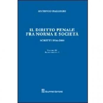 Il diritto penale fra norma e società. Scritti 1956-2008. Vol. 31: Atti scritti.
