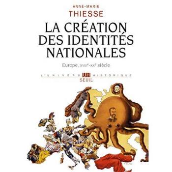 LA CREATION DES IDENTITES NATIONALES. Europe XVIIIème-XXème siècle (Univ.Histor.)