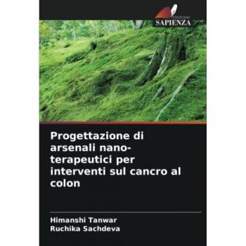 Tanwar, Himanshi: Progettazione di arsenali nano-terapeutici per interventi sul cancro al colon