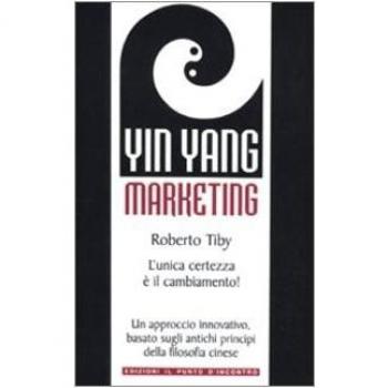 Yin Yang marketing. L'unica certezza è il cambiamento!