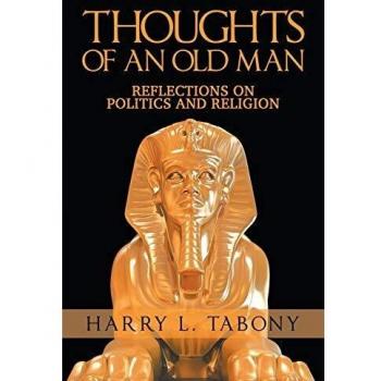 THOUGHTS OF AN OLD MAN: Reflections on Politics and Religion