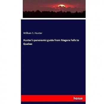 Hunter's panoramic guide from Niagara Falls to Quebec