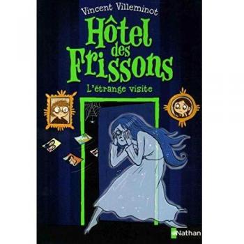 Hôtel des frissons, Tome 4 : L'étrange visite