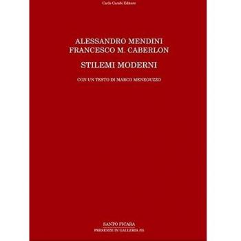 Alessandro Mendini, Francesco M. Caberlon. Stilemi moderni
