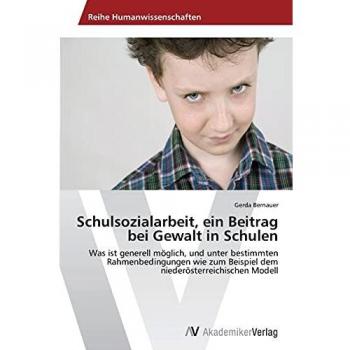 Schulsozialarbeit ein Beitrag bei Gewalt in Schulen