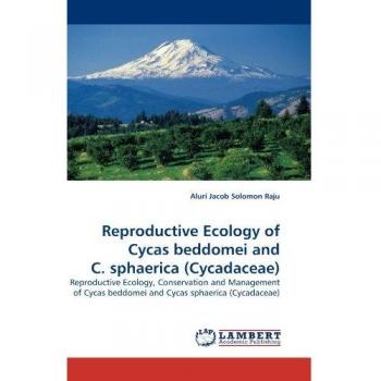 Reproductive Ecology of Cycas beddomei and C. sphaerica
