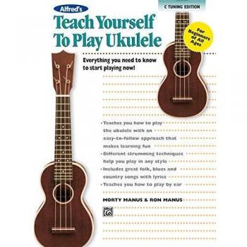 Alfred Music Teach Yourself to Play Ukulele, C-Tuning Edition