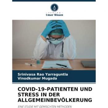 Yarraguntla, Srinivasa Rao: COVID-19-PATIENTEN UND STRESS IN DER ALLGEMEINBEVÖLKERUNG
