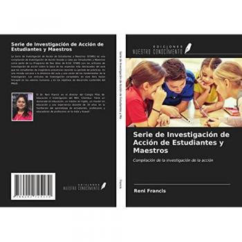 Serie de Investigación de Acción de Estudiantes y Maestros: Compilación de la investigación de la acción