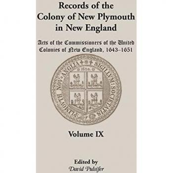 Pulsifer, David: Records of the Colony of New Plymouth in New England, Volume IX
