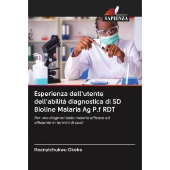 Esperienza dell'utente dell'abilità diagnostica di SD Bioline Malaria Ag P.f RDT: Per una diagnosi della malaria efficace ed efficiente in termini di costi