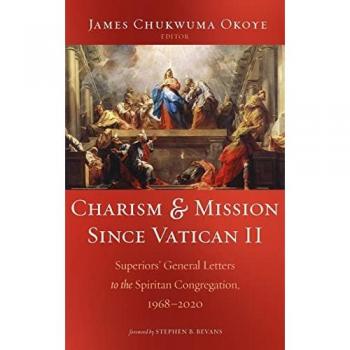 Charism and Mission Since Vatican II: Superiors' General Letters to the Spiritan Congregation, 1968-2020