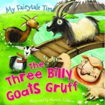 My Fairytale Time the Three Billy Goats Gruff, Miles Kelly, Used; Good Book