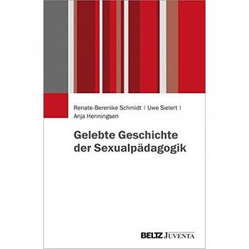 Gelebte Geschichte der Sexualpädagogik