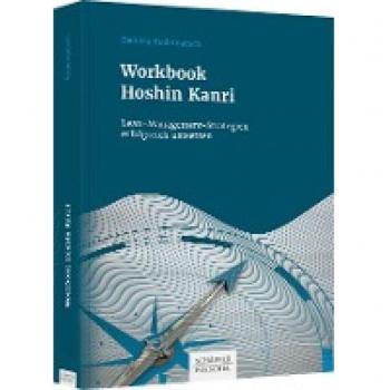 Kudernatsch, Daniela: Workbook Hoshin Kanri