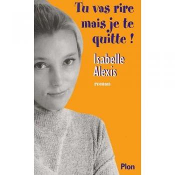 Tu vas rire mais je te quitte