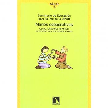 Manos cooperativas juegos y canciones infantiles de siempre para ser s