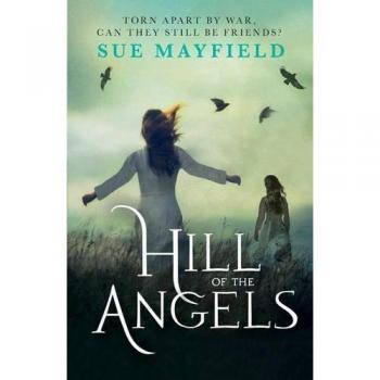 Sue Mayfield Hill Of The Angels