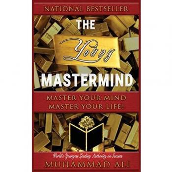 The Young Mastermind: Become the Master of Your Own Mind