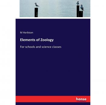 Elements of Zoology: For schools and science classes