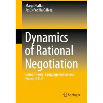 Dynamics of Rational Negotiation: Game Theory, Language Games and Forms of Life