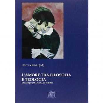 L' amore tra filosofia e teologia. In dialogo con Jean-Luc Marion