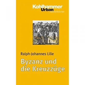 Ralph-Johannes Lilie Byzanz Und Die Kreuzzüge (Urban-Taschenbucher)