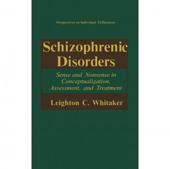 Schizophrenic Disorders:: Sense and Nonsense in Conceptualization, Assessment, and Treatment (Perspectives on Individual Differences)