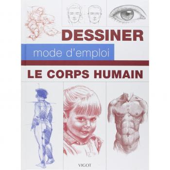 Dessiner mode d'emploi : le corps humain