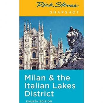 Rick Steves Snapshot Milan & the Italian Lakes District Fourth Edition