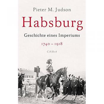 Judson, Pieter M. Habsburg: Geschichte Eines Imperiums