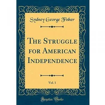 The Struggle for American Independence, Vol. 1