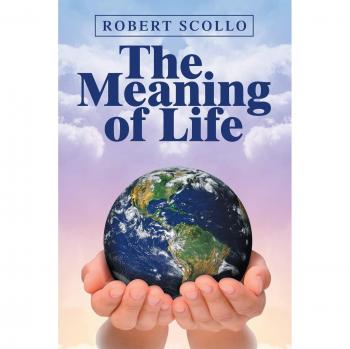 The Meaning of Life: What Is the Meaning of Life?