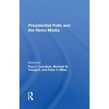 Presidential Polls And The News Media