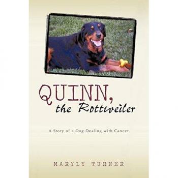 Quinn, the Rottweiler: A Story of a Dog Dealing with Cancer