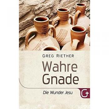 Riether, Greg: Wahre Gnade