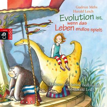 Evolution ist wenn das Leben endlos spielt