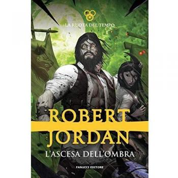 L'ascesa dell'ombra. La ruota del tempo. Vol. 4