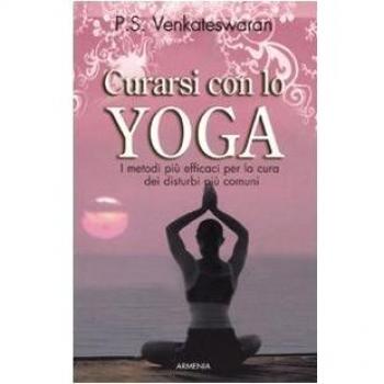 Curarsi con lo yoga. I metodi più comuni