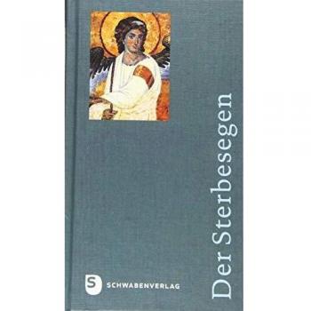 Der Sterbesegen: Liturgische Handreichung für Haupt