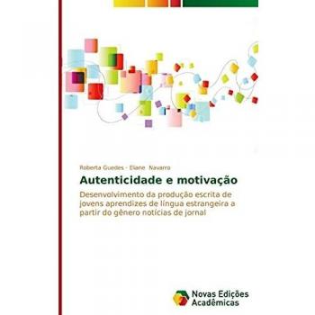 Autenticidade e motivação: Desenvolvimento da produção escrita de jovens aprendizes de língua estrangeira a partir do gênero notícias de jornal