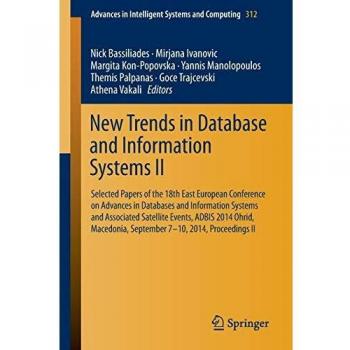 New Trends in Database and Information Systems II: Selected papers of the 18th East European Conference on Advances in Databases and Information ... Intelligent Systems and Computing, Band 312)